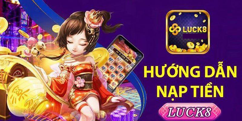 nap-tien-luck8-thuan-tien-nhanh-chong-va-bao-mat-99